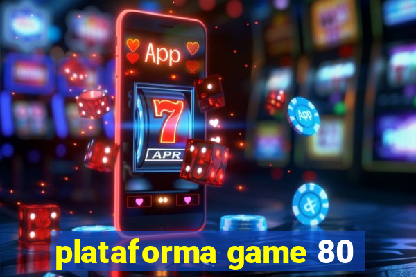 plataforma game 80